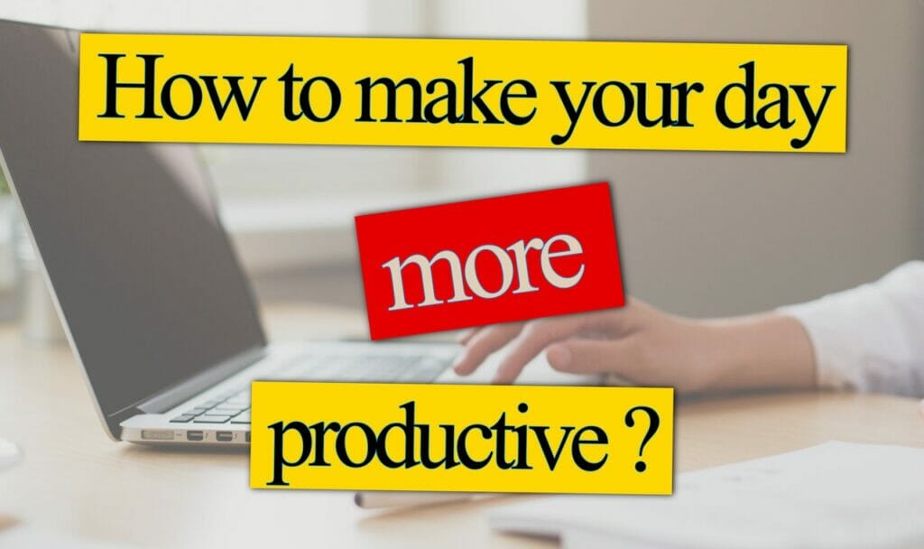 how-to-make-your-day-more-productive