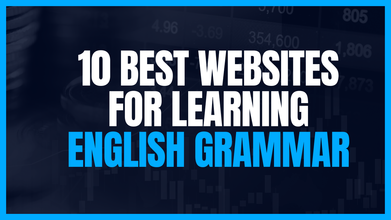 10 Best Interactive Websites For Learning English Grammar