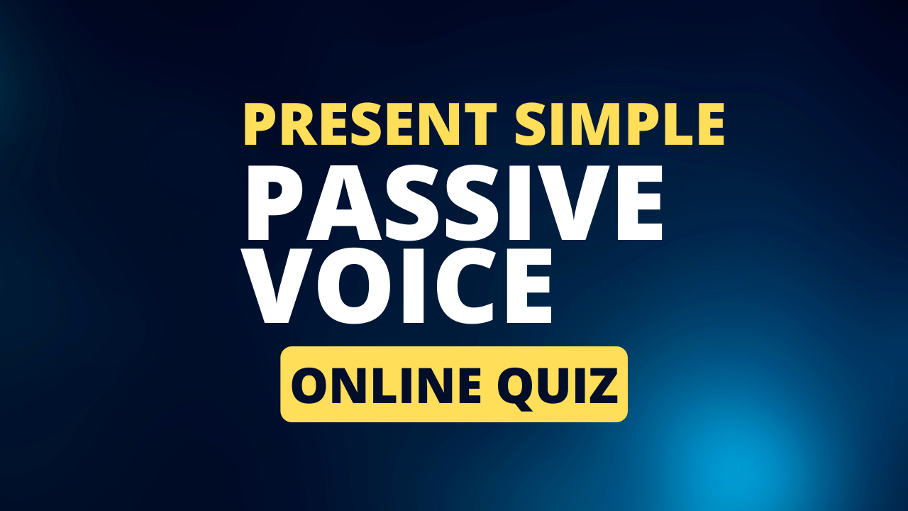 present simple passive voice online quiz