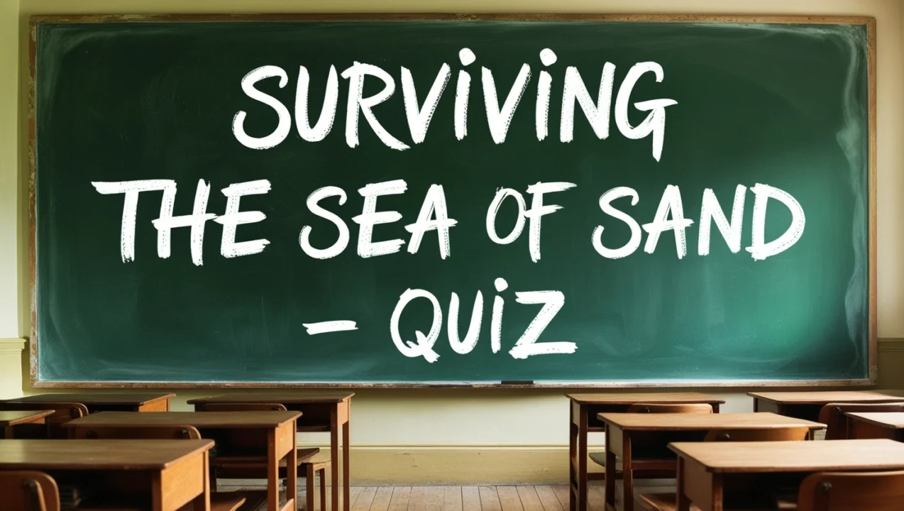 SURVIVING THE SEA OF SAND – Quiz