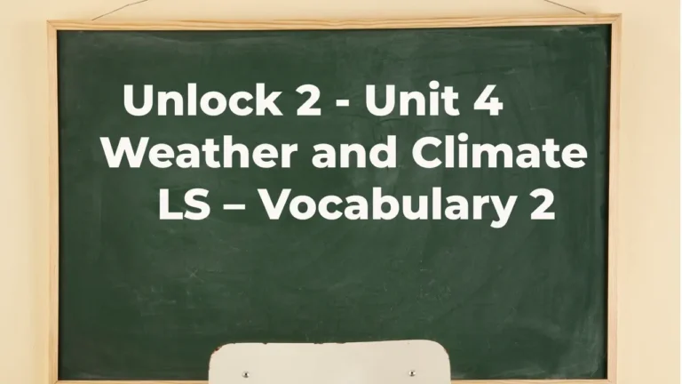 Unlock 2 - Unit 4 Weather and Climate LS Vocabulary 2