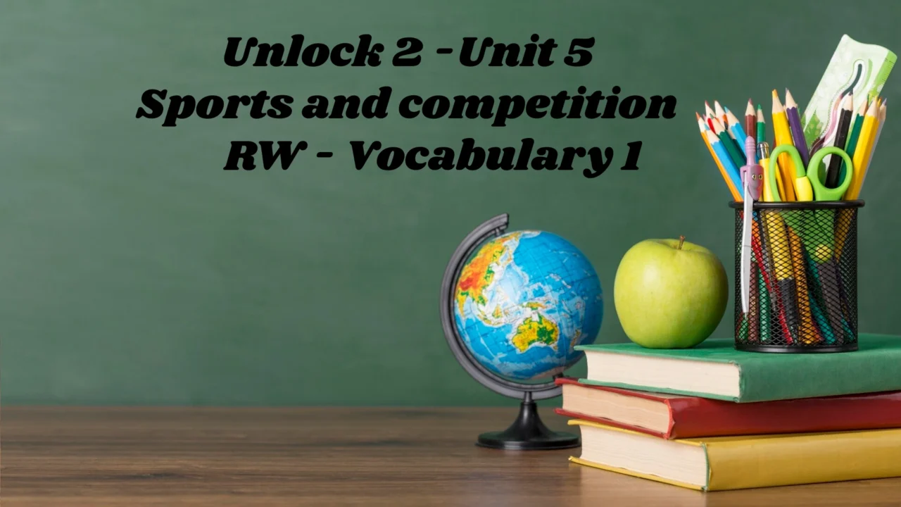 Unlock 2 -Unit 5 Sports and competition RW - Vocabulary 1